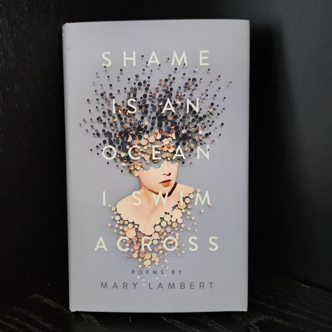 Shame Is an Ocean I Swim Across: Poems by Mary Lambert