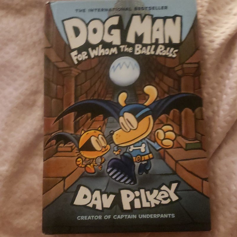 Dog Man for Whom the Ball Rolls