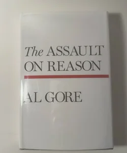 The Assault on Reason by Al Gore (2007, Hardcover)