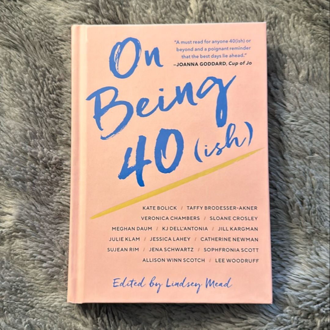 On Being 40(ish)