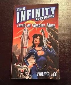 The Infinity Corps: Crisis on Thoraxus Prime