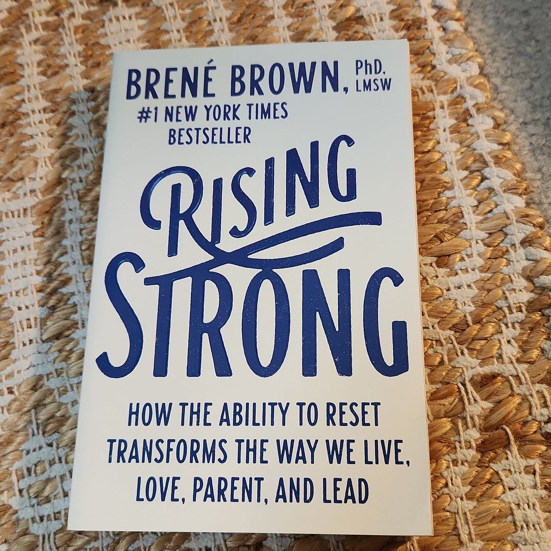 Rising Strong: How the Ability to Reset Transforms the Way We Live, Love,  Parent, and Lead by Brené Brown, Paperback