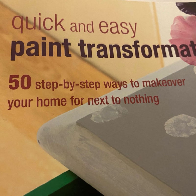 Quick and Easy Paint Transformations