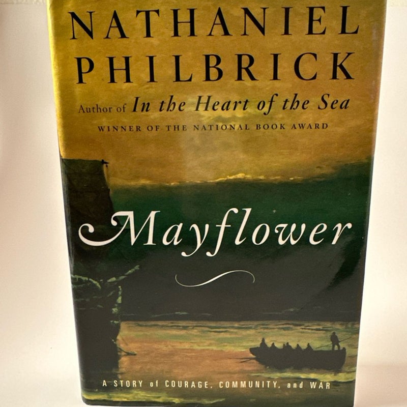 Mayflower A Story of Courage Community & War by Nathaniel Philbrick HC Very Good