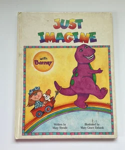 Just Imagine With Barney 1992 First Edition Hardcover