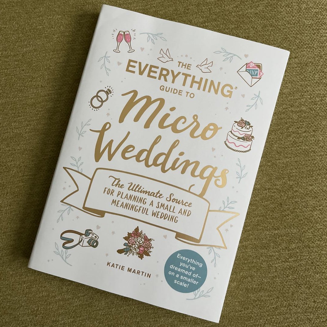 The Everything Guide to Micro Weddings