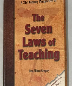 A 21st Century Perspective of The Seven Laws of Teaching 
