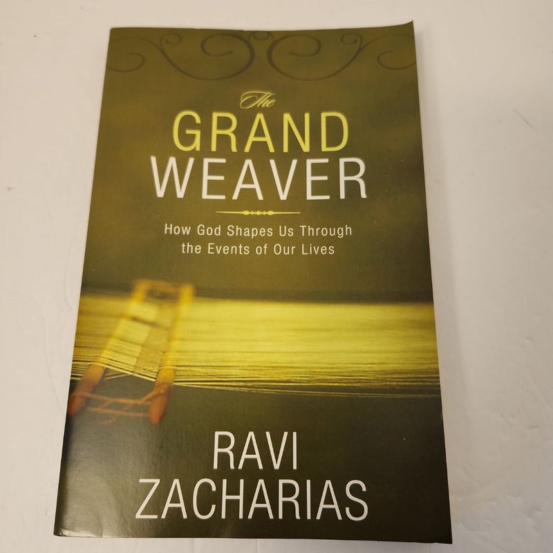 The Grand Weaver: How God Shapes Us Through the Events of Our Lives