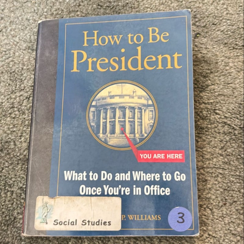 How to Be President