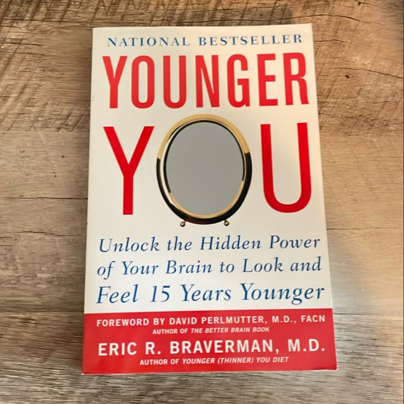 Younger You: Unlock the Hidden Power of Your Brain to Look and Feel 15 Years Younger