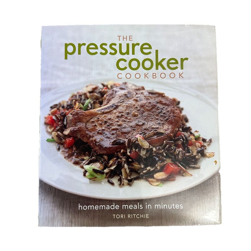 The Pressure Cooker Cookbook