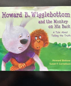 Howard B. Wigglebottom and the Monkey on His Back