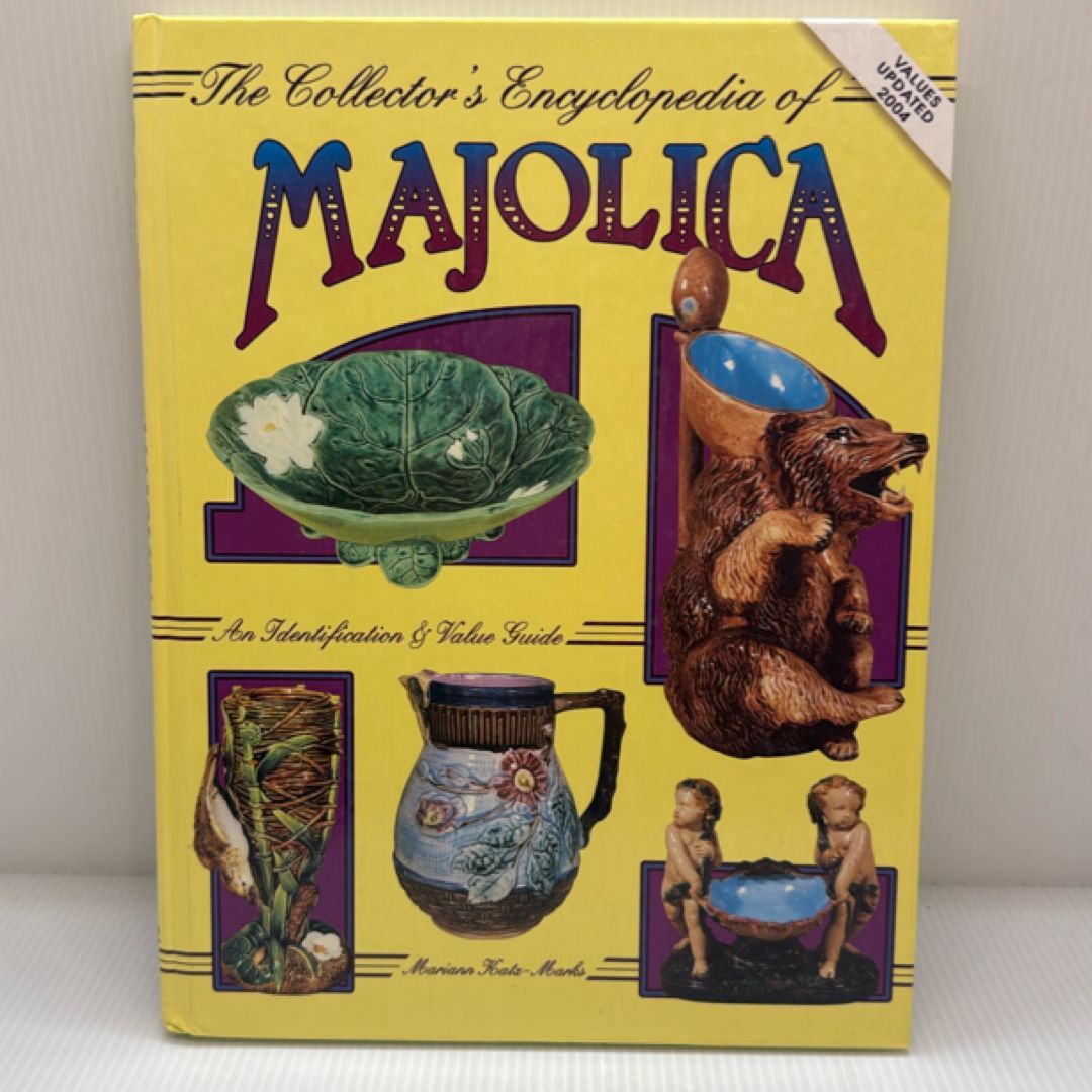 The Collector's Encyclopedia of Majolica Pottery