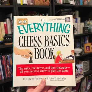 The Everything Chess Basics Book