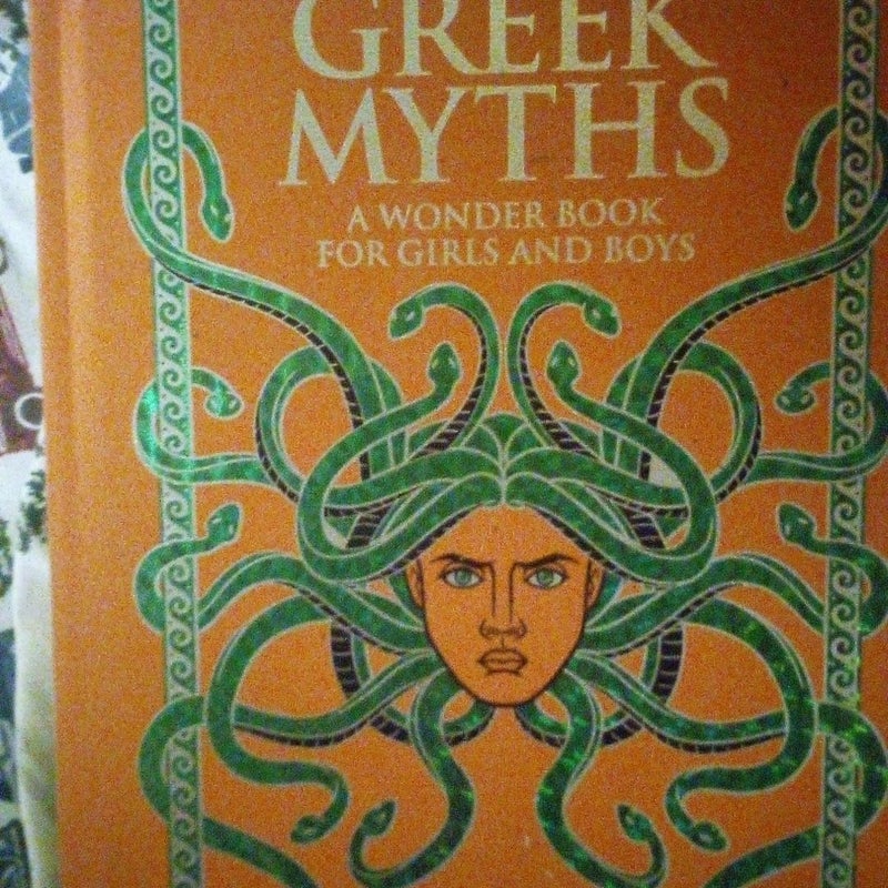 Greek Myths: a Wonder Book for Girls and Boys 