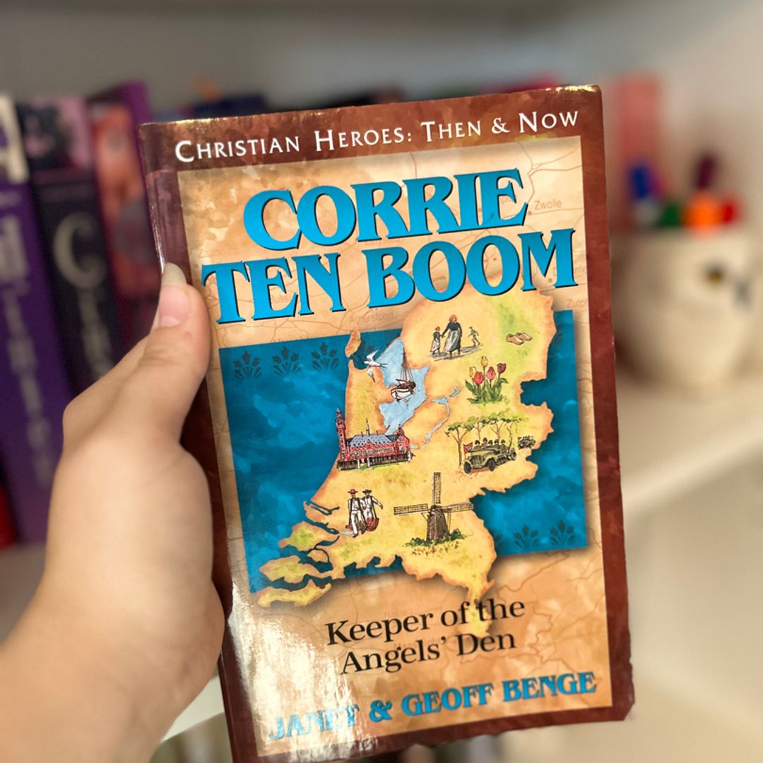 Christian Heroes - Then and Now - Corrie Ten Boom by Janet Hazel Benge