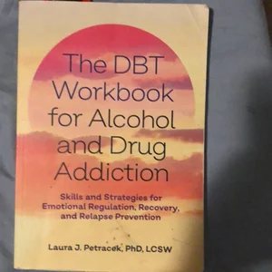 The DBT Workbook for Alcohol and Drug Addiction