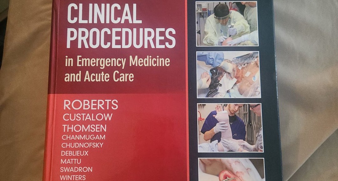 Clinical Procedures in Emergency Medicine: Expert Consult - Online and Print， 5e Roberts MD  FACEP  FAAEM  FACMT， James R.; Hedges MD  MS， Jerris R. Clinical Procedures in Emergency Medicine: Expert Consult