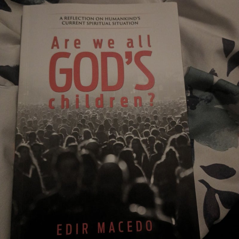 Are we all god's children? 