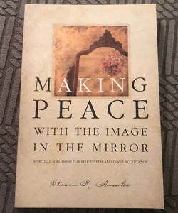 Making Peace With The Image In The Mirror
