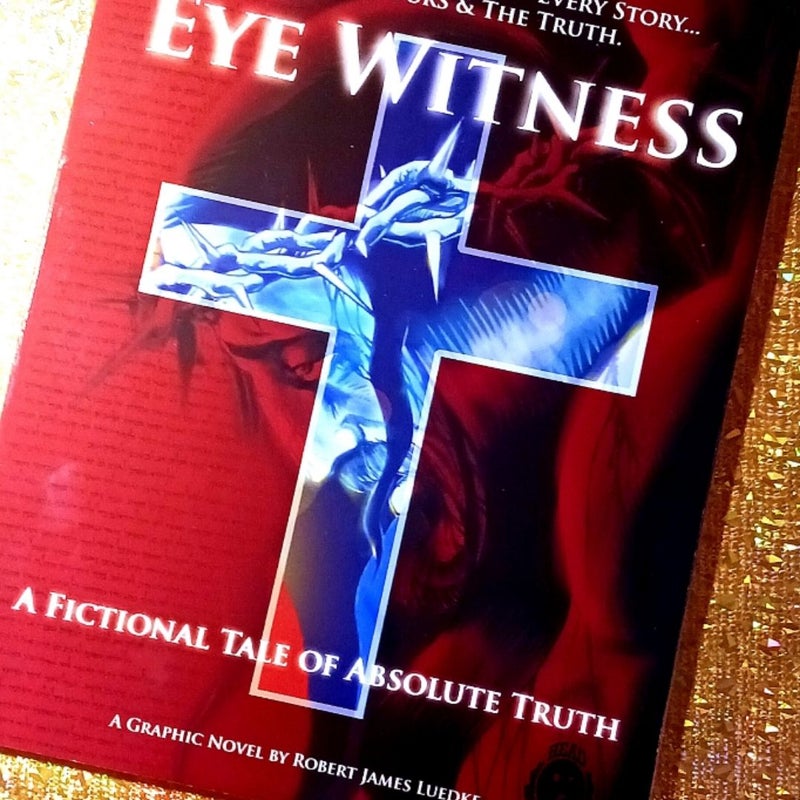 Eye Witness - A Fictional Tale of Absolute Truth