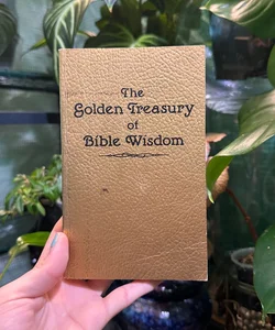 The Golden Treasury of Bible Wisdom