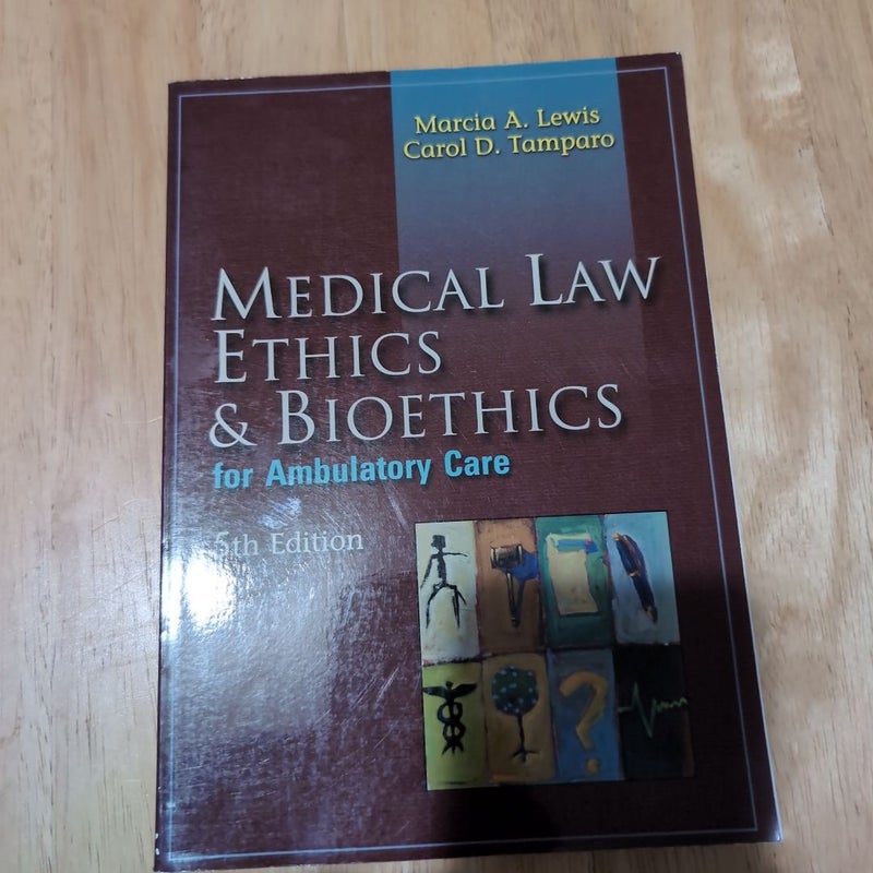 Medical Law, Ethics and Bioethics for Ambulatory Care