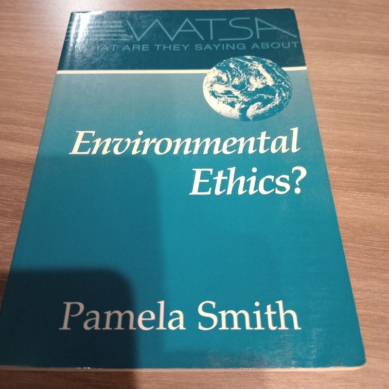 What Are They Saying about Environmental Ethics?