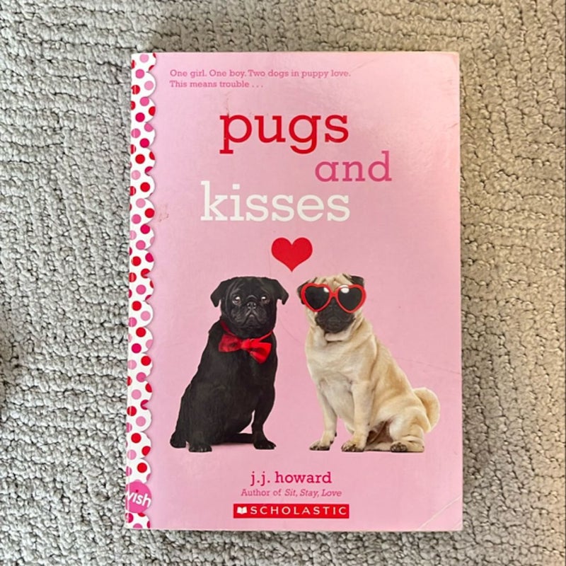 Pugs and Kisses: a Wish Novel