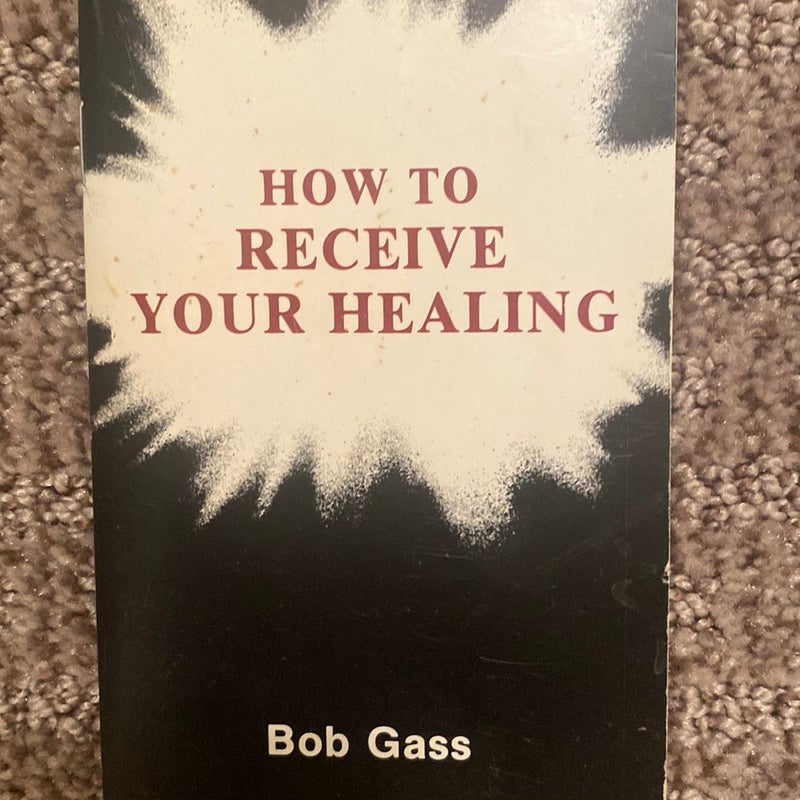 How to  Receive Your Healing