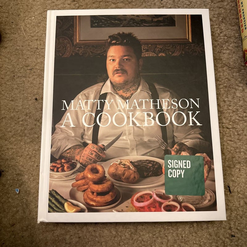 Matty Matheson: a Cookbook SIGNED