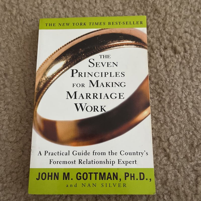 The Seven Principles for Making Marriage Work