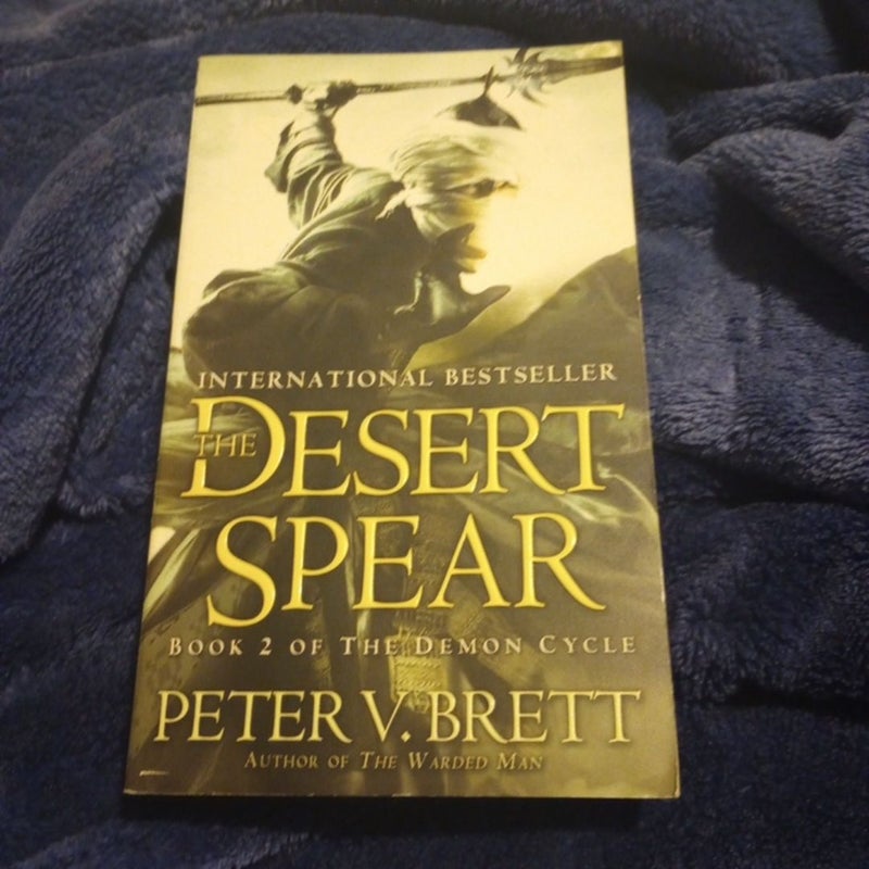 The Desert Spear: Book Two of the Demon Cycle