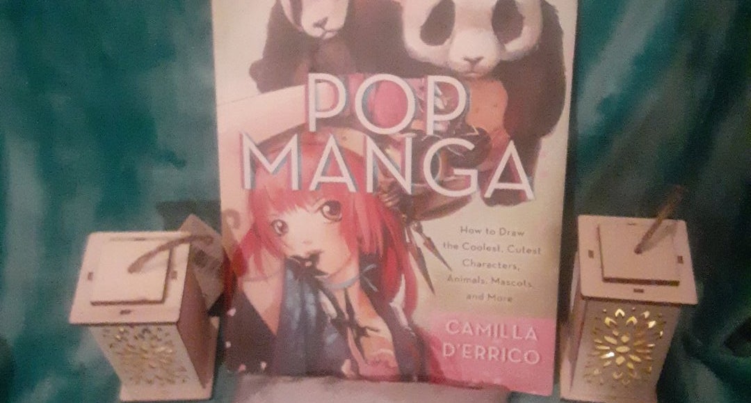 Pop Manga: How to Draw the Coolest, Cutest Characters, Animals, Mascots,  and More