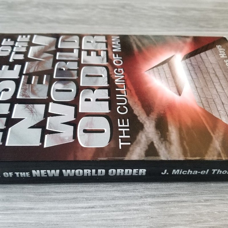 RISE OF THE NEW WORLD ORDER: THE CULLING OF MAN J. MICHA-EL THOMAS HAYS *SIGNED*