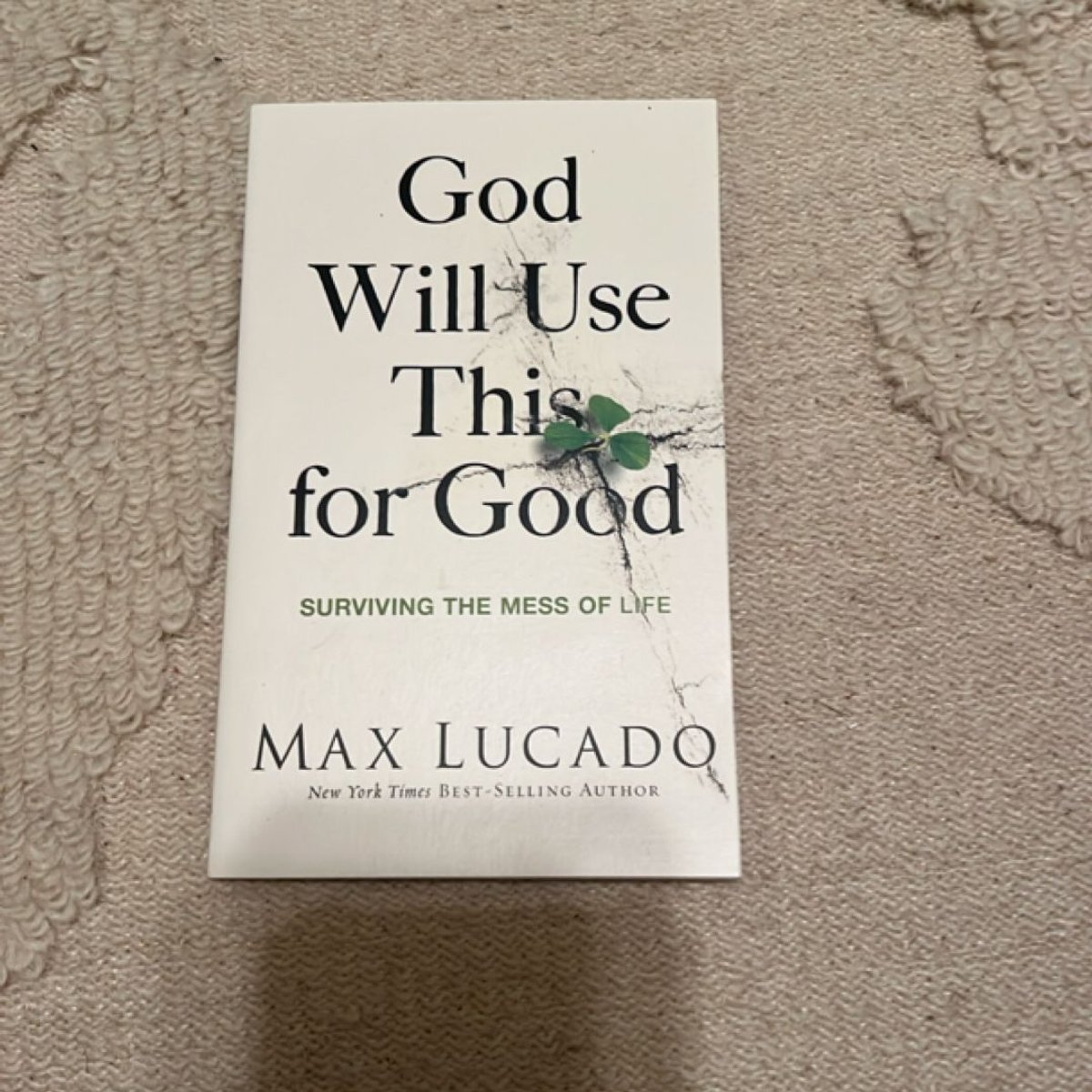 God Will Use This for Good by Max Lucado