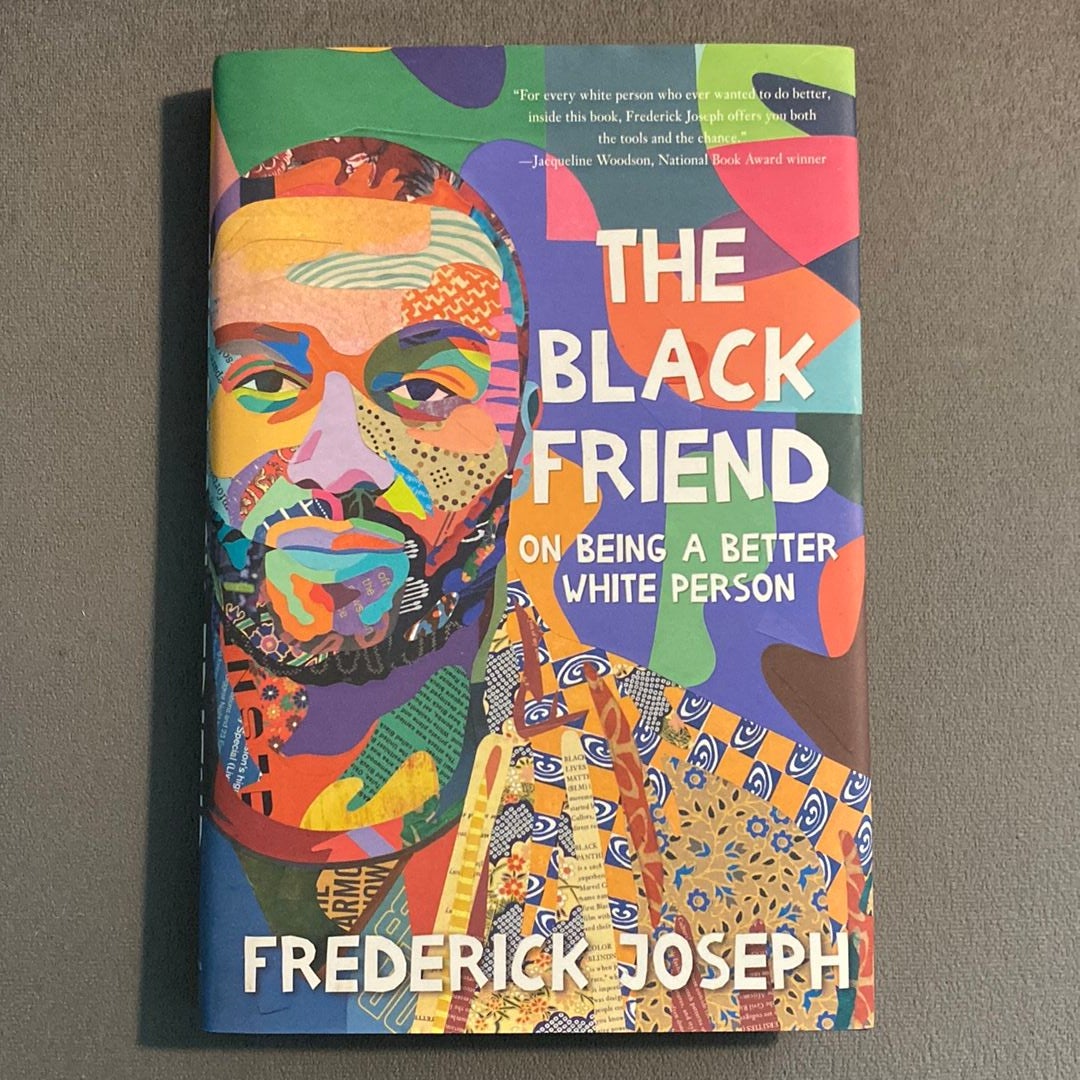 The Black Friend: on Being a Better White Person