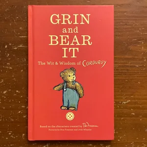 Grin and Bear It: the Wit and Wisdom of Corduroy