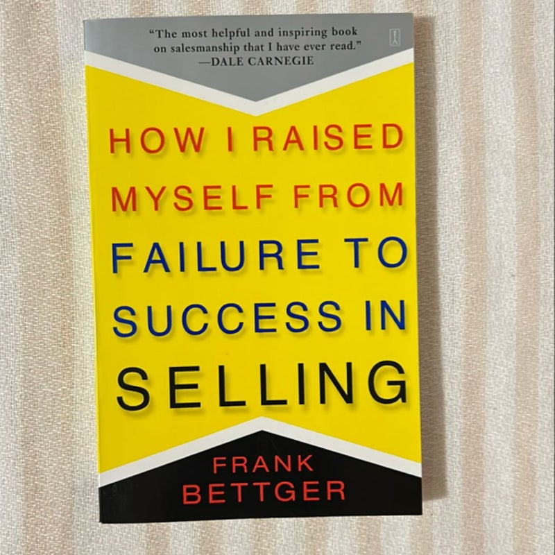 How I Raised Myself from Failure to Success in Selling