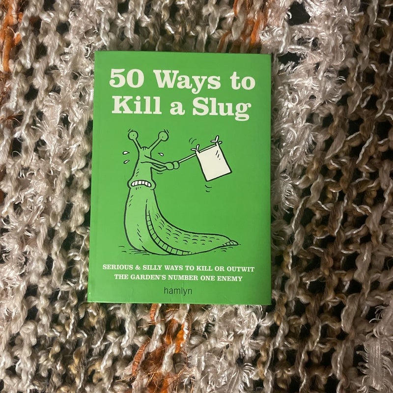 50 Ways to Kill a Slug