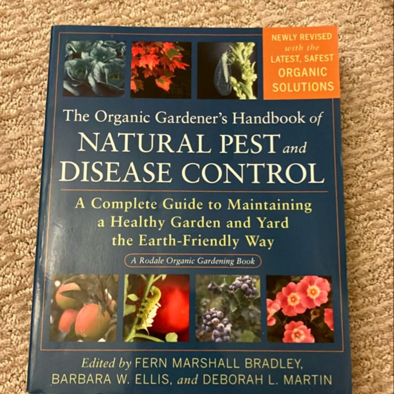 The Organic Gardener's Handbook of Natural Pest and Disease Control