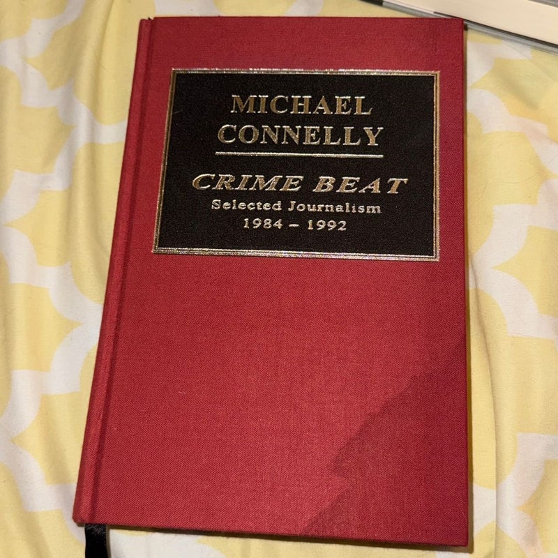 CRIME BEAT SELECTED JOURNALISM 1984 - 1992 SIGNED