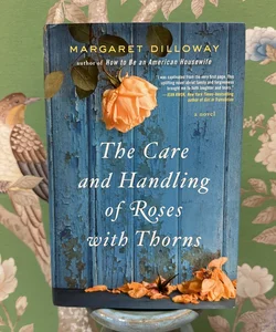 The Care and Handling of Roses with Thorns