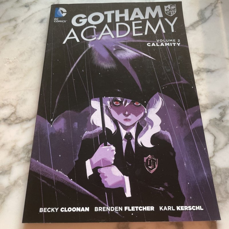 Gotham Academy Vol. 1: Welcome to Gotham Academy (the New 52) Gotham Academy vol 2. Calamity  