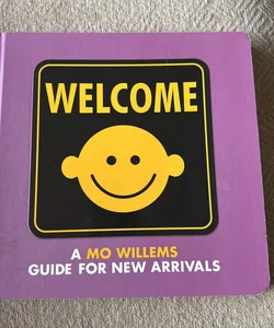 Welcome: a Mo Willems Guide for New Arrivals