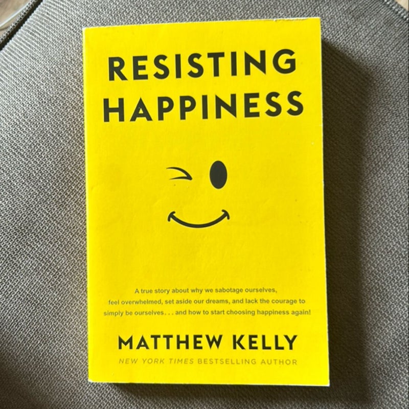 Resisting Happiness