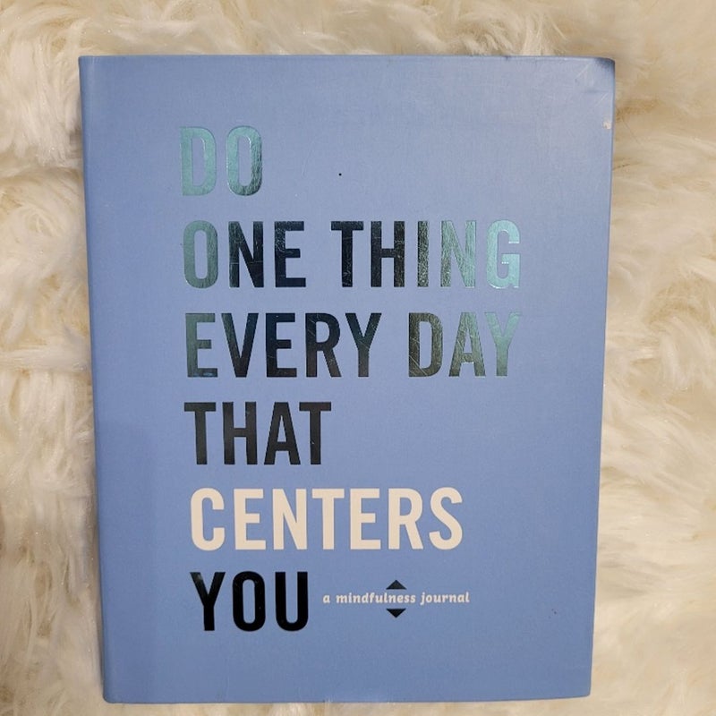 Do One Thing Every Day That Centers You