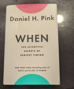 When: the Scientific Secrets of Perfect Timing