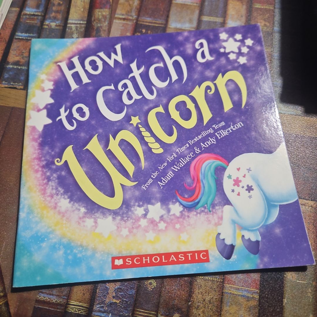 How to Catch a Unicorn