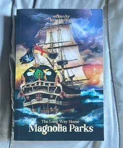 Magnolia Parks: the Long Way Home (Indie Edition)